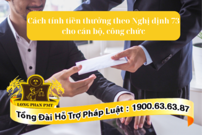 Cách tính tiền thưởng theo nghị định 73 cho cán bộ công chức viên chức