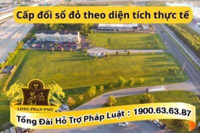Cấp đổi sổ đỏ theo diện tích thực tế