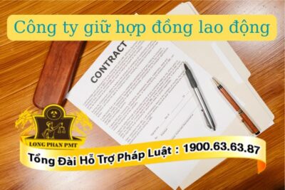 Công ty giữ hợp đồng lao động không giao lại cho người lao động
