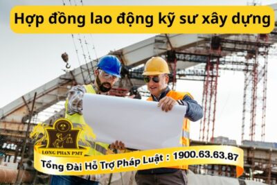 Hợp đồng lao động kỹ sư xây dựng
