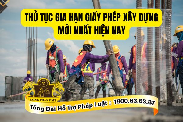 Quy định về thủ tục gia hạn giấy phép xây dựng hiện nay