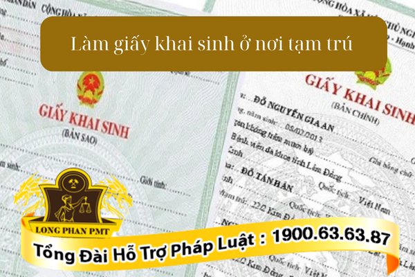 Thủ tục làm giấy khai sinh ở nơi tạm trú