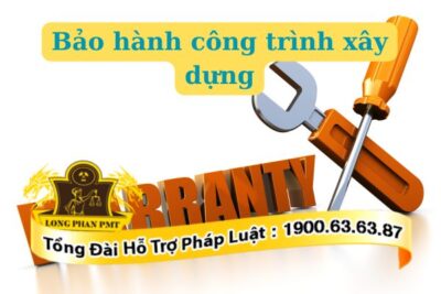 Bảo hành công trình xây dựng được thực hiện