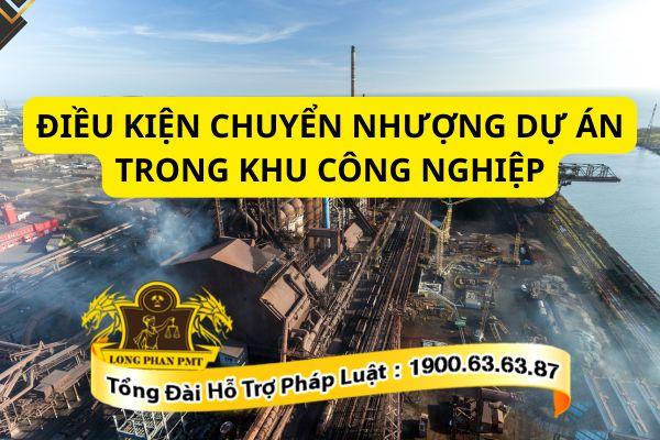 Điều kiện chuyển nhượng dự án trong khu công nghiệp hiện nay