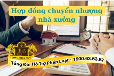 Hợp đồng chuyển nhượng nhà xưởng cần tuân thủ pháp luật