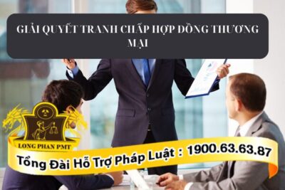 Hướng dẫn giải quyết tranh chấp hợp đồng thương mại