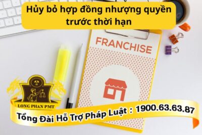 Hủy bỏ hợp đồng nhượng quyền trước thời hạn