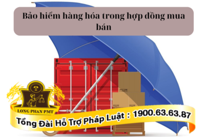 Quy định bảo hiểm hàng hóa trong hợp đồng mua bán