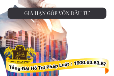 Quy định về điều kiện gia hạn góp vốn đầu tư