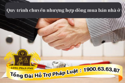 Quy trình chuyển nhượng hợp đồng mua bán nhà ở theo luật