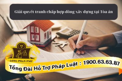 Thủ tục giải quyết tranh chấp hợp đồng xây dựng