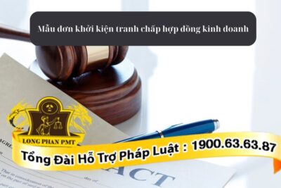 Thủ tục và mẫu đơn khởi kiện tranh chấp hợp đồng kinh doanh