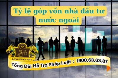 Tỷ lệ góp vốn nhà đầu tư nước ngoài là bao nhiêu