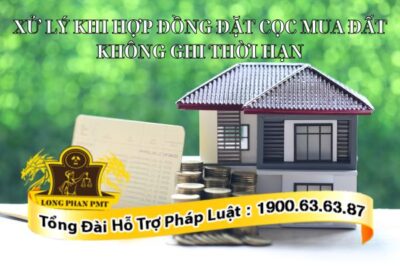 Xử lý hợp đồng đặt cọc mua đất không ghi thời hạn