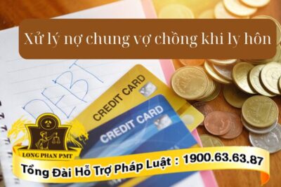 Cách xử lý nợ chung vợ chồng khi ly hôn