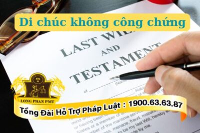 Di chúc không công chứng có được chấp nhận không