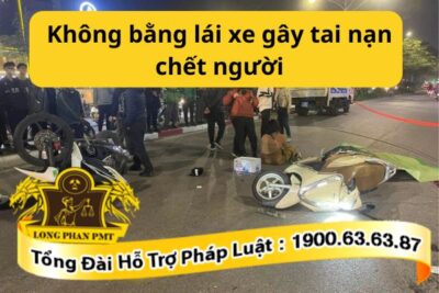 Không bằng lái xe gây tai nạn chết người