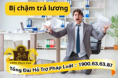 Người lao động bị chậm trả lương