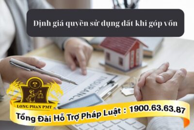 Phương pháp định giá quyền sử dụng đất khi góp vốn
