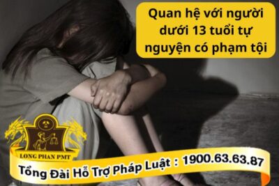 Quan hệ với người dưới 13 tuổi tự nguyện có phạm tội