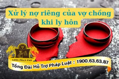 Quy định về xử lý nợ riêng của vợ chồng khi ly hôn
