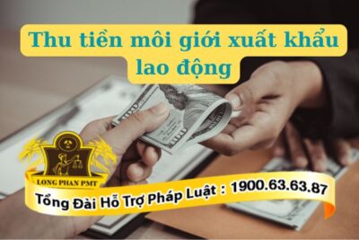 Thu tiền môi giới xuất khẩu lao động có bị cấm