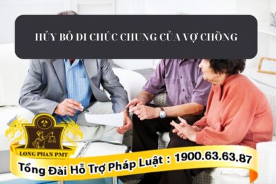 Thủ tục để hủy bỏ di chúc chung của vợ chồng