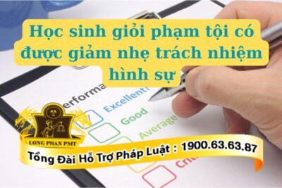​Học sinh giỏi phạm tội có được giảm nhẹ trách nhiệm hình sự hay không