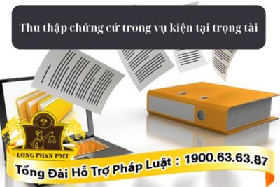 Các biện pháp thu thập chứng cứ trong vụ kiện trọng tài