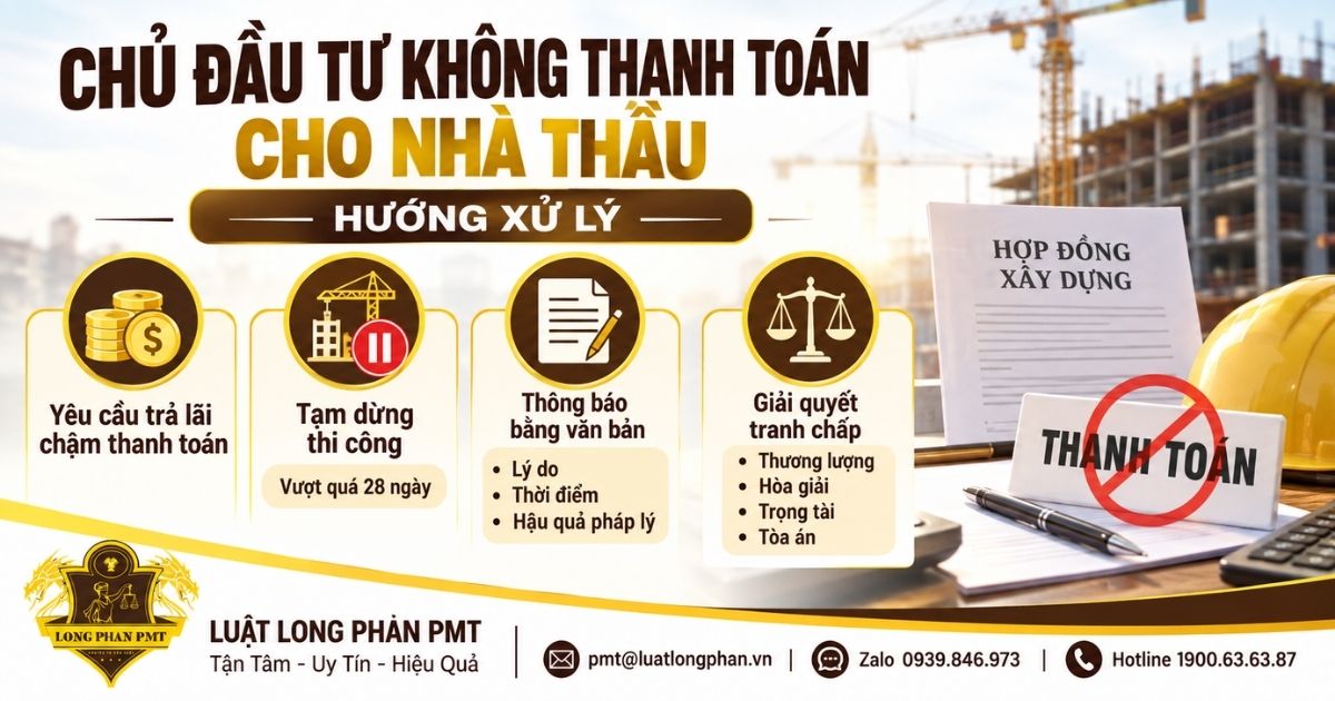 Chủ đầu tư không thanh toán cho nhà thầu và các hướng xử lý theo hợp đồng xây dựng.
