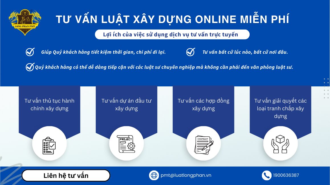 Luật Long Phan PMT hỗ trợ tư vấn luật xây dựng online miễn phí
