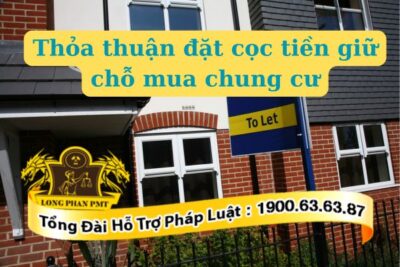 Quy định về thỏa thuận đặt cọc tiền giữ chỗ mua chung cư​