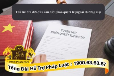 Quy trình thủ tục xét đơn yêu cầu hủy phán quyết trọng tài thương mại