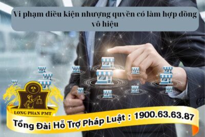 Theo quy định thì vi phạm điều kiện nhượng quyền có làm hợp đồng vô hiệu