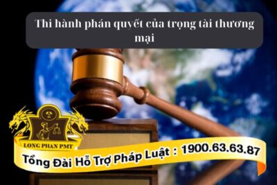 Thủ tục thi hành phán quyết của trọng tài thương mại nước ngoài
