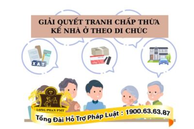 Giải quyết tranh chấp thừa kế nhà ở theo di chúc