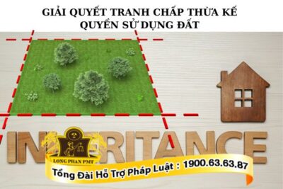 Giải quyết tranh chấp thừa kế quyền sử dụng đất