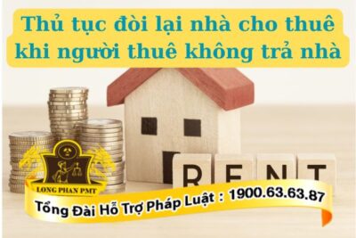 Thủ tục đòi lại nhà cho thuê khi người thuê không trả nhà thế nào đúng luật