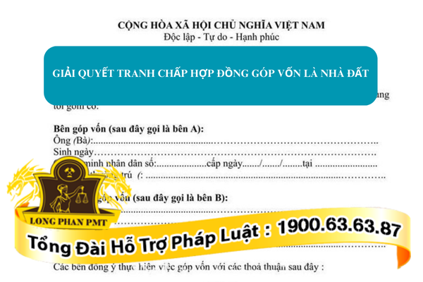 Thủ tục giải quyết tranh chấp hợp đồng góp vốn là nhà đất
