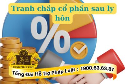 Tranh chấp cổ phần sau ly hôn giải quyết thế nào?