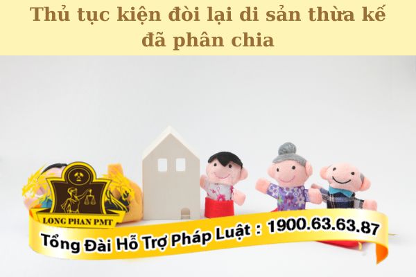 Hướng dẫn thủ tục kiện đòi lại di sản thừa kế đã phân chia