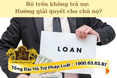 Hướng xử lý khi con nợ bỏ trốn không trả nợ