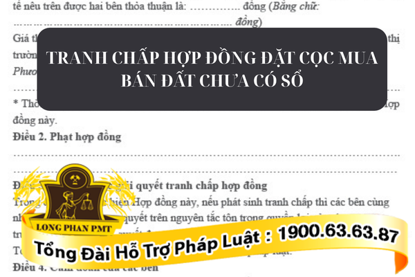 Cách giải quyết tranh chấp hợp đồng đặt cọc mua bán đất chưa có sổ