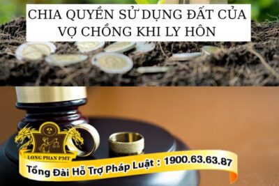 Chia quyền sử dụng đất của vợ chồng khi ly hôn