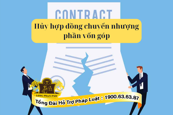 Hủy hợp đồng chuyển nhượng phần vốn góp như thế nào?