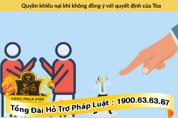 Quyền khiếu nại khi không đồng ý với quyết định của Tòa