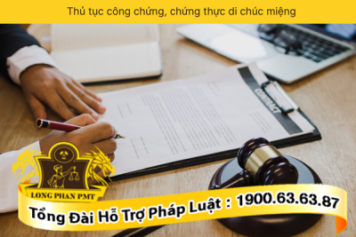 Thủ tục công chứng/ chứng thực di chúc miệng mới nhất