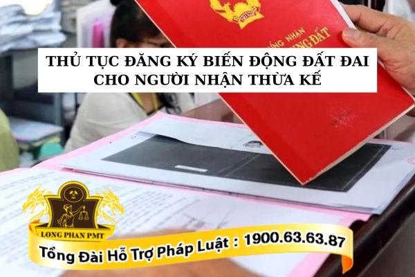 Thủ tục đăng ký biến động đất đai cho người nhận thừa kế