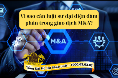 Các lý do vì sao cần luật sư đại diện đàm phán trong giao dịch M&A