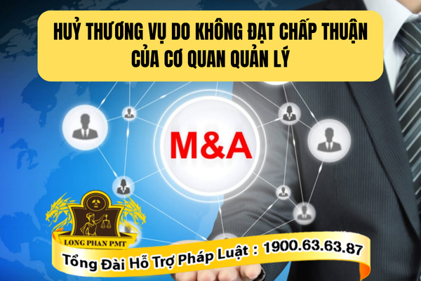 Hủy thương vụ M&A do không đạt chấp thuận từ cơ quan quản lý